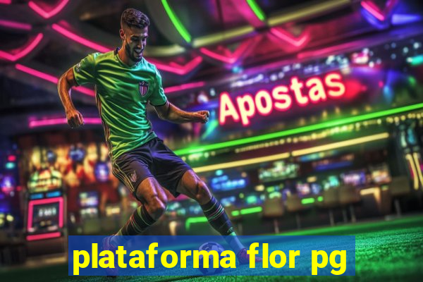 plataforma flor pg